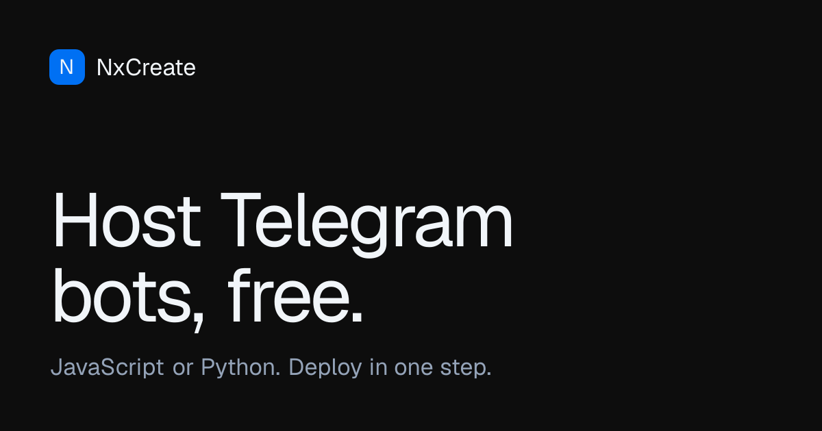 Free Telegram Bot Hosting for JavaScript & Python Bots | NxCreate